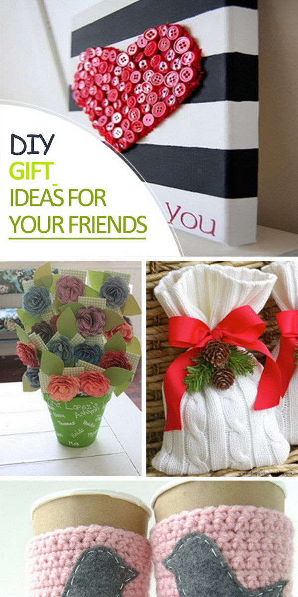 DIY Gift Ideas For Your Friends Hative