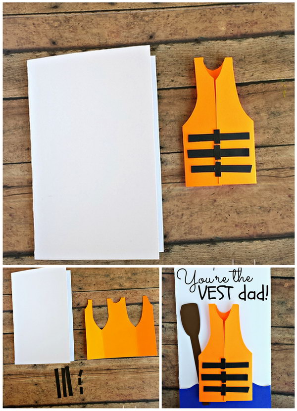 This cute card with the saying You're the vest dad. The card use a life vest for the boating/canoeing dads! This is pretty simple and kids can definitely make one! 