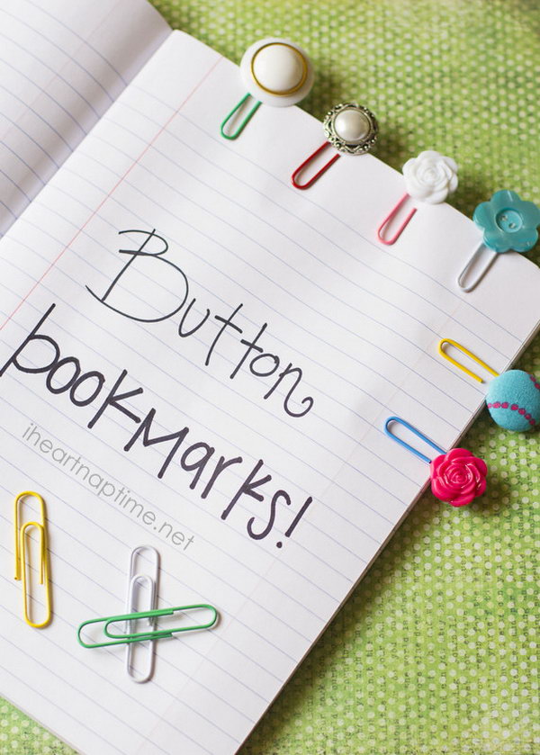 Simple and Cute Button Bookmarks. A simple and easy back to school themed project idea to get the kids involved with. All you do is hot glue your paper clip to the back of your button and then cut a small piece of felt to go on top. The felt will keep the glue sealed in and leave a smooth finish. 