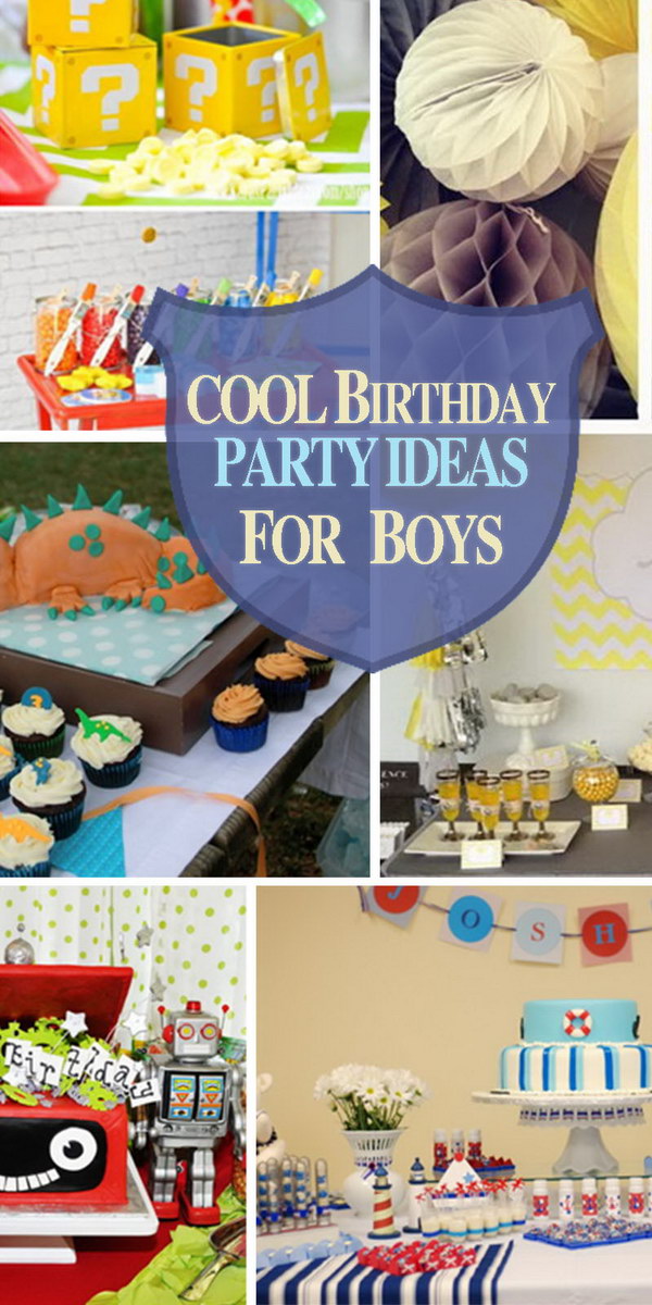 Cool Birthday Party Ideas for Boys - Hative