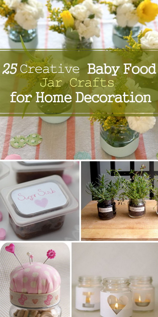 25 Creative Baby Food Jar Crafts for Home Decoration - Hative