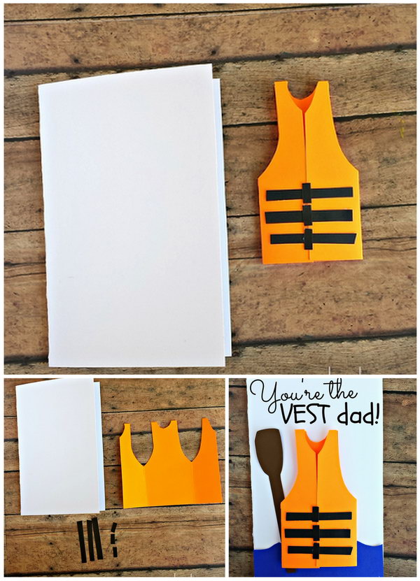 This cute card with the saying You're the vest dad. The card use a life vest for the boating/canoeing dads! This is pretty simple and kids can definitely make one!