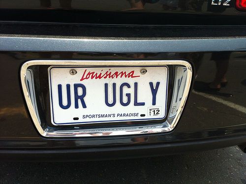 UR UGLY. 